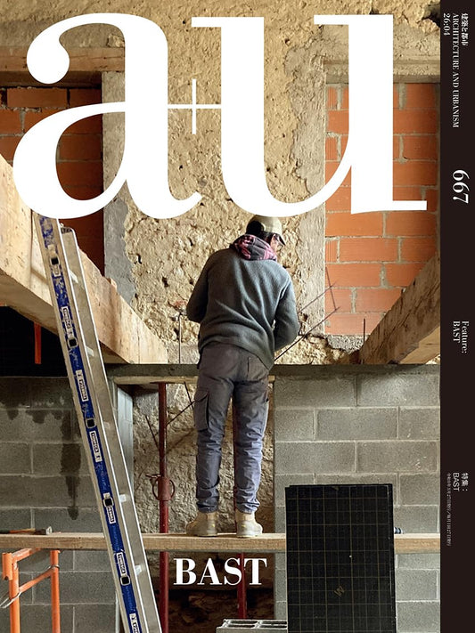 a+u April 2026  |  BAST（Bureau Architectures Sans Titre）