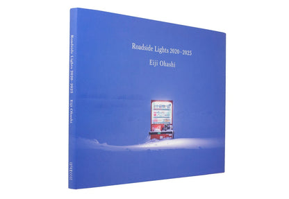 Roadside Lights 2020–2025 Photographs by Eiji Ohashi